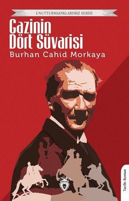 Gazi'nin Dört Süvarisi | Dorlion Yayınevi
