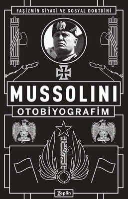 Mussolini: Otobiyografim | Zeplin Kitap