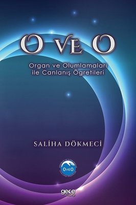 O ve O - Organ ve Olumlamaları ile Canlanış Öğretileri | Gece Kitaplığı