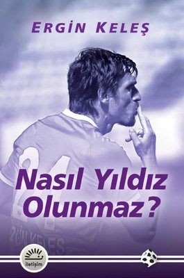 Nasıl Yıldız Olunmaz? | İletişim Yayınları