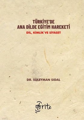 Türkiye'de Ana Dilde Eğitim Hareketi: Dil Kimlik ve Siyaset | Otorite