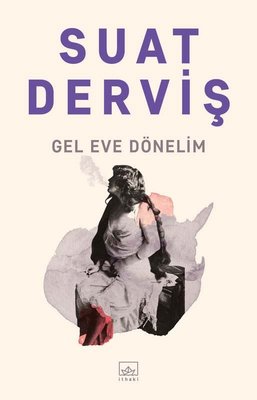 Gel Eve Dönelim | İthaki Yayınları