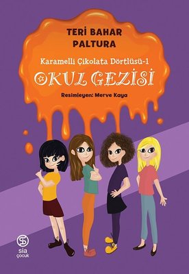 Okul Gezisi - Karamelli Çikolata Dörtlüsü 1 | Sia