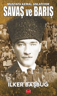 Savaş ve Barış - Mustafa Kemal Anlatıyor | Kırmızı Kedi