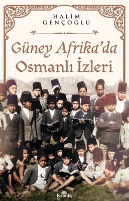 Güney Afrika'da Osmanlı İzleri | Kronik Kitap