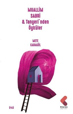 Muallim Sabri ve Tanyeli'den Öyküler | Klaros Yayınları