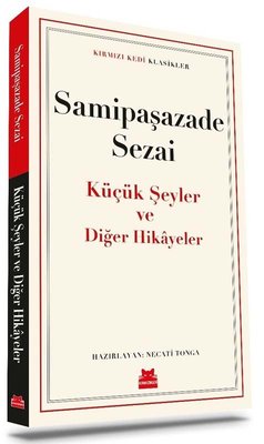 Küçük Şeyler ve Diğer Hikayeler - Kırmızı Kedi Klasikler | Kırmızı Kedi