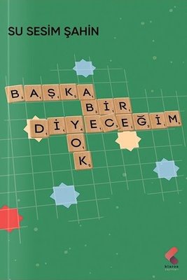Başka Bir Diyeceğim Yok | Klaros Yayınları