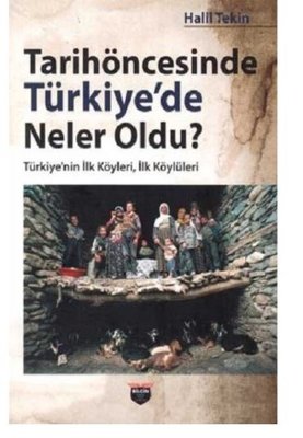 Tarihöncesinde Türkiye'de Neler Oldu? Türkiyenin İlk Köyleri İlk Köylüleri | Bilgin Kültür Sanat