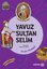 Yavuz Sultan Selim - Dedemizin İzinde Tarih Serisi | Yeditepe Yayınevi