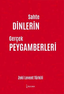 Sahte Dinlerin Gerçek Peygamberleri | İkinci Adam Yayınları