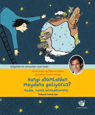 Hangi Atomlardan Meydana Geliyoruz? Madde Henüz Bilmediklerimiz | Ginko Çocuk