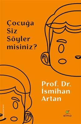 Çocuğa Siz Söyler misiniz? | Elma Yayınevi