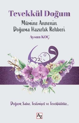 Tevekkül Doğum - Mümine Annenin Doğuma Hazırlık Rehberi | Az Kitap