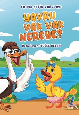 Yavru Vak Vak Nereye? | Efsus