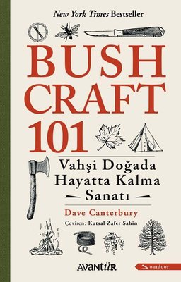 Bushcraft 101 - Vahşi Doğada Hayatta Kalma Sanatı | Avantür