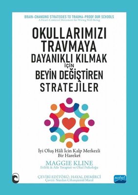 Okullarımızı Travmaya Dayanıklı Kılmak için Beyin Değiştiren Stratejiler | Nobel Akademik Yayıncılık