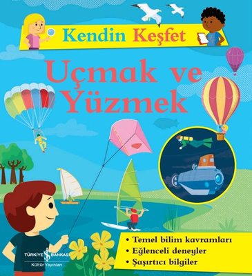 Uçmak ve Yüzmek - Kendin Keşfet | İş Bankası Kültür Yayınları