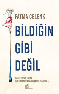 Bildiğin Gibi Değil | Mona Yayınları