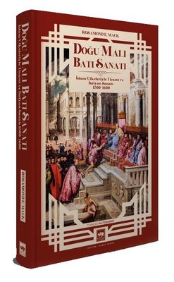 Doğu Malı Batı Sanatı: İslam Ülkeleriyle Ticaret ve İtalyan Sanatı 1300-1600 | Ötüken Neşriyat