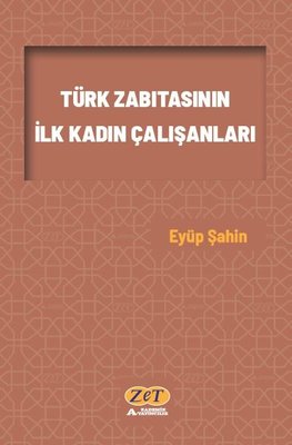 Türk Zabıtasının İlk Kadın Çalışanları | Zet Akademi Yayınları