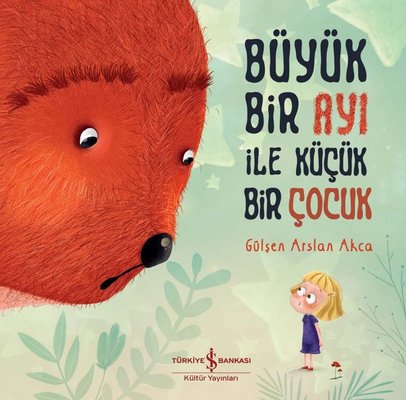 Büyük Bir Ayı ile Küçük Bir Çocuk | İş Bankası Kültür Yayınları