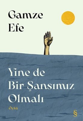 Yine de Bir Şansımız Olmalı | Everest Yayınları (İnce Kapak)