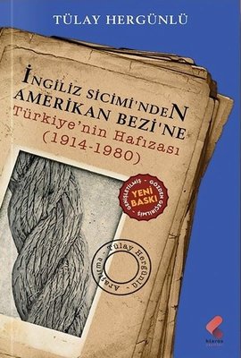 İngiliz Sicimi'nden Amerikan Bezine Türkiye'nin Hafızası 1914 - 1980 | Klaros Yayınları
