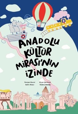Anadolu Kültür Mirası'nın İzinde | Yeditepe Üniversitesi Yayınevi
