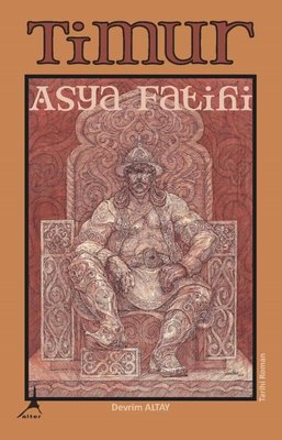 Timur- Asya Fatihi | Alter Yayınları