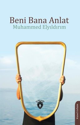 Beni Bana Anlat | Dorlion Yayınevi