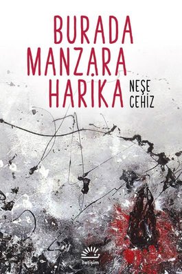 Burada Manzara Harika | İletişim Yayınları