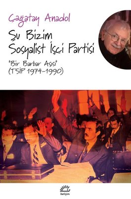 Şu Bizim Sosyalist İşçi Partisi -Bir Barbar Aşısı | İletişim Yayınları