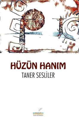 Hüzün Hanım | Yazı Dükkanı Yayınları