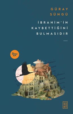 İbrahim'in Kaybettiğini Bulmasıdır | Ketebe Yayınları