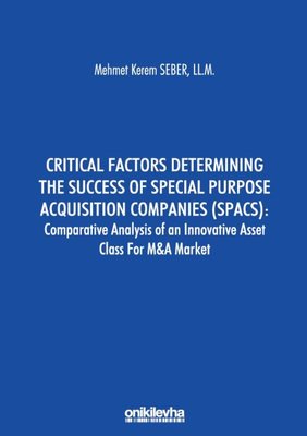 Critical Factors Determining The Success of Special Purpose Acquisition Companies-Spacs: Comparative | On İki Levha Yayıncılık