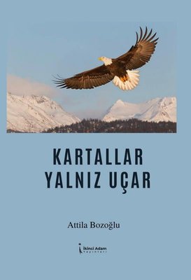 Kartallar Yalnız Uçar | İkinci Adam Yayınları