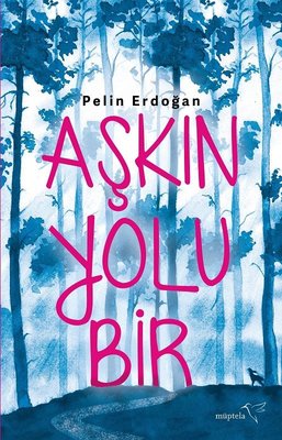 Aşkın Yolu Bir | Müptela Yayınları