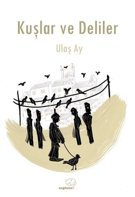 Kuşlar ve Deliler | Sapiens