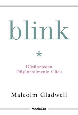 Blink-Düşünmeden Düşünebilmenin Gücü | Mediacat