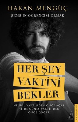 Her Şey Vaktini Bekler - Şems'in Öğrencisi Olmak | Destek Yayınları