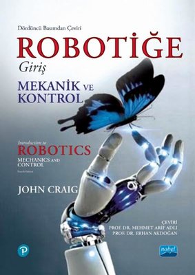 Robotiğe Giriş - Mekanik ve Kontrol | Nobel Akademik Yayıncılık
