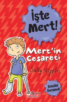 İşte Mert! Mert'in Cesareti - Kendini Korumak | İş Bankası Kültür Yayınları