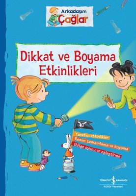 Dikkat ve Boyama Etkinlikleri - Arkadaşım Çağlar | İş Bankası Kültür Yayınları