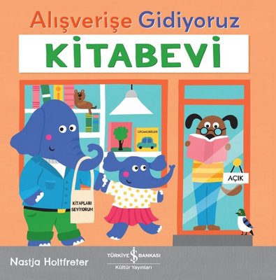 Alışverişe Gidiyoruz - Kitabevi | İş Bankası Kültür Yayınları