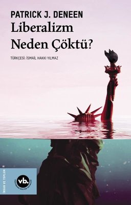 Liberalizm Neden Çöktü? | VakıfBank Kültür Yayınları