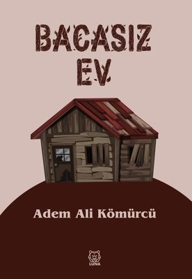 Bacasız Ev | Luna Yayınları