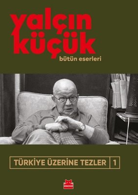 Türkiye Üzerine Tezler 1 - Bütün Eserleri | Kırmızı Kedi