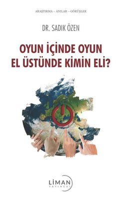 Oyun İçinde Oyun El Üstünde Kimin Eli? | Liman Yayınevi