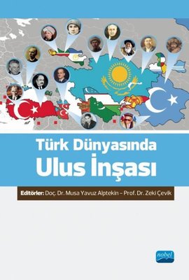 Türk Dünyasında Ulus İnşası | Nobel Akademik Yayıncılık